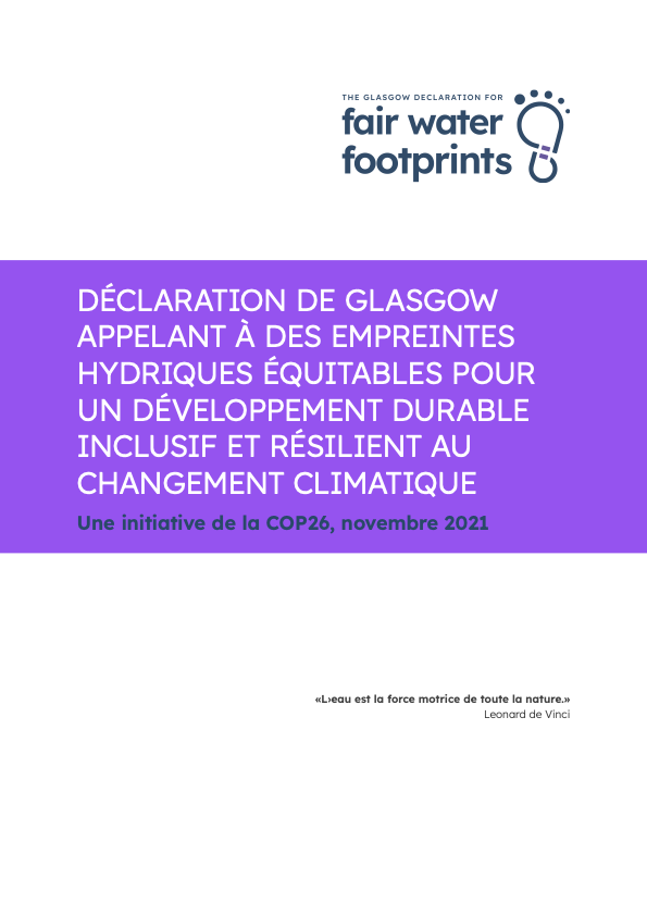 DÉCLARATION DE GLASGOW APPELANT À DES EMPREINTES HYDRIQUES ÉQUITABLES POUR UN DÉVELOPPEMENT DURABLE INCLUSIF ET RÉSILIENT AU CHANGEMENT CLIMATIQUE Une initiative de la COP26, novembre 2021
